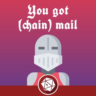 You got chainmail