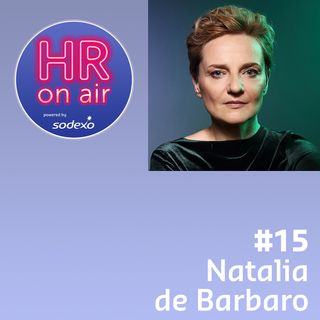 #15 - Natalia de Barbaro - Dlaczego warto dbać o dobrostan psychiczny pracowników?
