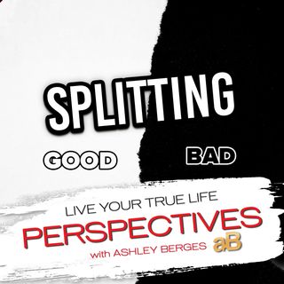Splitting: Understand and Identify [Ep: 705]