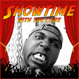 Showtime With The Cube