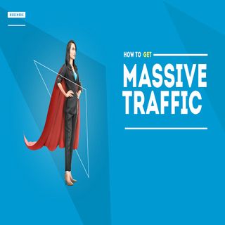 Steps on How to Get Massive Traffic