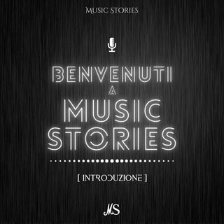 [Intro] Benvenuti a Music Stories!