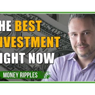 393 - The Best Investment Right Now