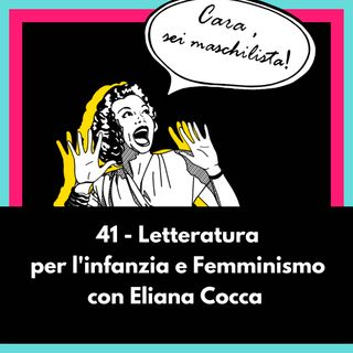 Letteratura per l'infanzia e Femminismo con Eliana Cocca - EP 41