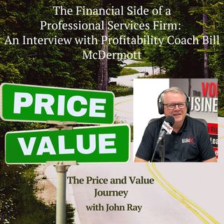 The Financial Side of a Professional Services Firm: An Interview with Profitability Coach Bill McDermott