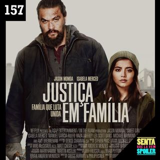EP 157 - Justiça em Família