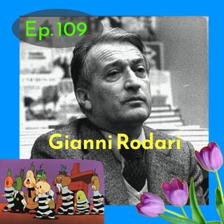 Ep. 109 - Gianni Rodari, writer and journalist 🇮🇹 Luisa's Podcast