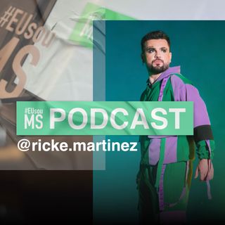 #EUsouMS PODCAST - RICKE MARTINEZ S02 EP05