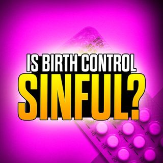 Episode 117 - Is Birth Control a Sin?