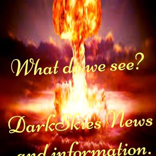 What do we see? Episode 156 - Dark Skies News And information
