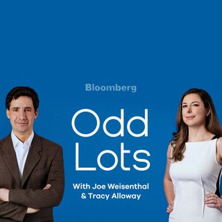JOE WEISENTHAL & TRACY ALLOWAY of Bloomberg financial podcast ODD LOTS