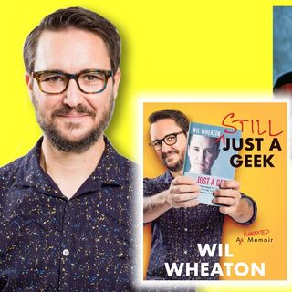 #409: Wil Wheaton from Star Trek & Big Bang Theory and author of Still Just a Geek!