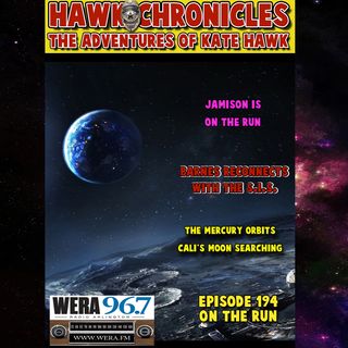 Episode 194 Hawk Chronicles "On The Run"