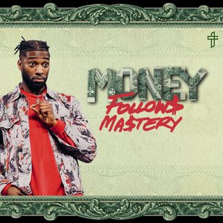 Money Follow$ Ma$tery // Easy Money (Part 1) // Michael Todd
