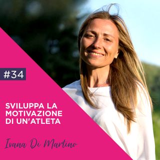 34: Sviluppa la Motivazione di un’Atleta