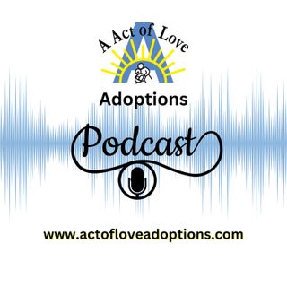 Kathy Kunkel - The Founder of Act of Love Adoptions Shares her Inspiring Story