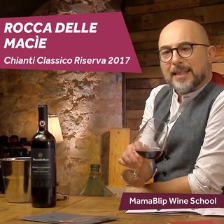 Sangiovese | Rocca delle Macìe: Chianti Classico Riserva Famiglia Zingarelli 2017 | Wine tasting