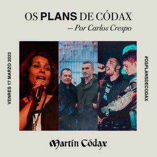 Os Plans de Códax (17/03/2023)