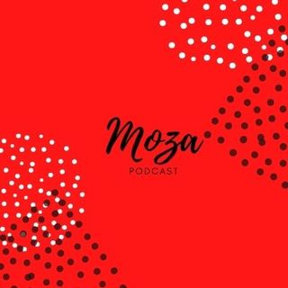 Moza Podcast