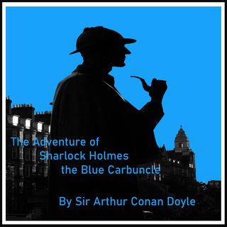 The Adventure of the Blue Carbuncle - Part 2