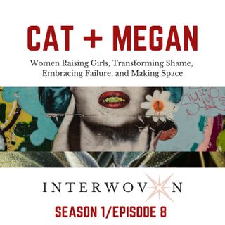 S1 E8: Cat + Megan