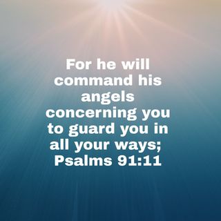 He will Command His Angels Concerning You! ** NEW**