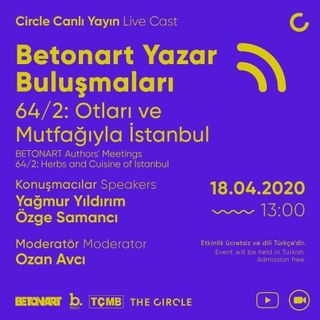 Betonart Yazar Buluşmaları 64/2: Otları ve Mutfağıyla İstanbul