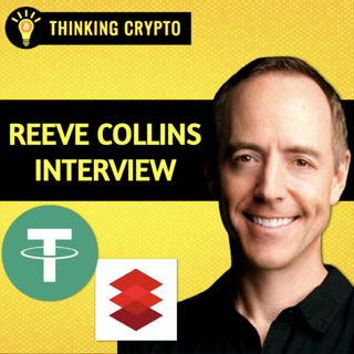 Tether CoFounder Reeve Collins Interview - Stablecoins, USDT, Crypto Regulations, CBDCs, NFTs, Metaverse, & Web3