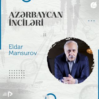 Eldar Mansurov I "Azərbaycan İnciləri" #10