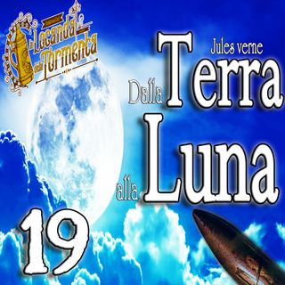 Audiolibro Dalla Terra alla Luna - Jules Verne - Capitolo 19