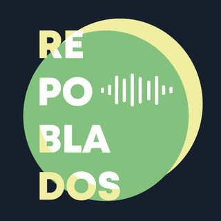 Repoblados Pódcast