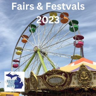 S5,E18: Michigan's most awesome Fairs & Festivals (May 6-7, 2023)