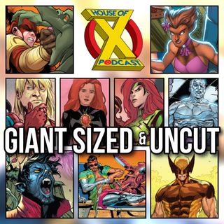 Episode 153 - Giant Sized & UNCUT