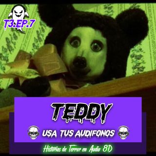 TEDDY - HISTORIA REAL DE TERROR EN 8D 💀🎧