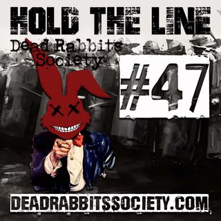 Dead Rabbits Society #047: Hold The Line