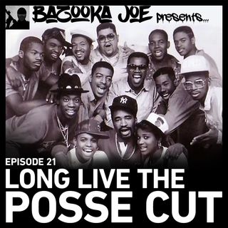 EP#21 - Long Live The Posse Cut