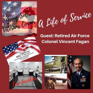 A Life of Service with Guest, Retired Air Force Colonel Vincent Fagan