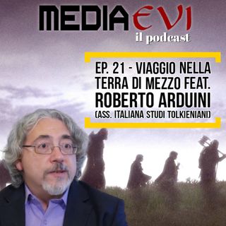 Ep. 21 - Viaggio nella Terra di Mezzo feat. Roberto Arduini (Associazione Italiana Studi Tolkieniani)