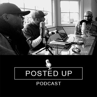 Posted Up Podcast