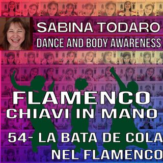 #54 La bata de cola nel flamenco - Flamenco Chiavi in Mano