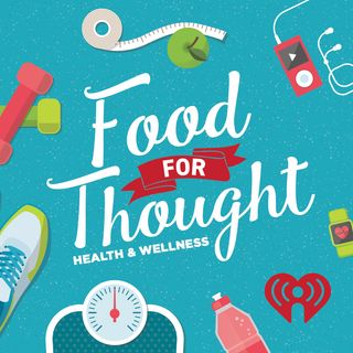 Food For Thought: Health & Wellness