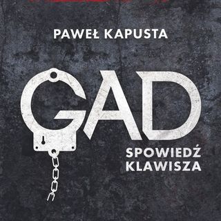 29. "Gad. Spowiedź klawisza" Paweł Kapusta
