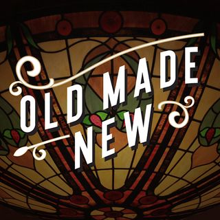 Old Made New