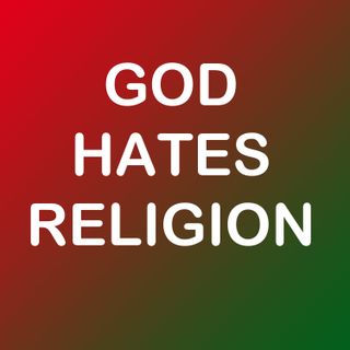 'God Hates Religion'