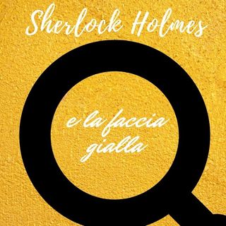 Sherlock Holmes e la faccia gialla