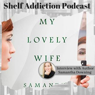 Encore: Interview with Author Samantha Downing | Book Chat