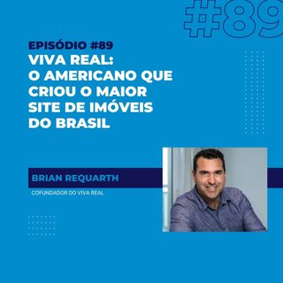 #89 - Viva Real: o americano que criou o maior site de imóveis do Brasil