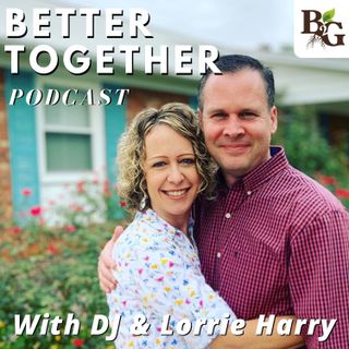 Better Together! Christian Marriage and Parenting Podcast
