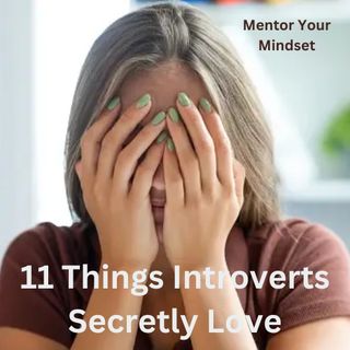 11 Things Introverts Secretly Love
