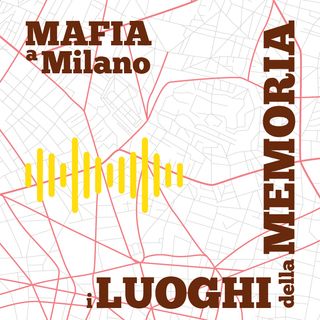 Mafia a Milano. I luoghi della memoria